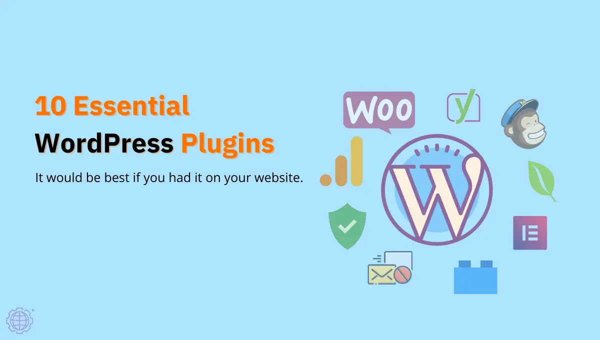 10 Essential WordPress Plugins You Should Have In 2022